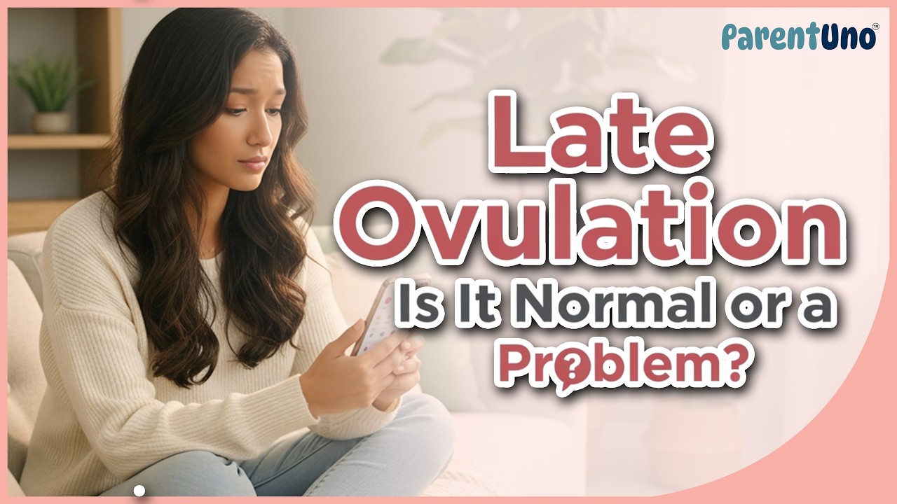 Is Late Ovulation a BIG Problem or Just a Delay