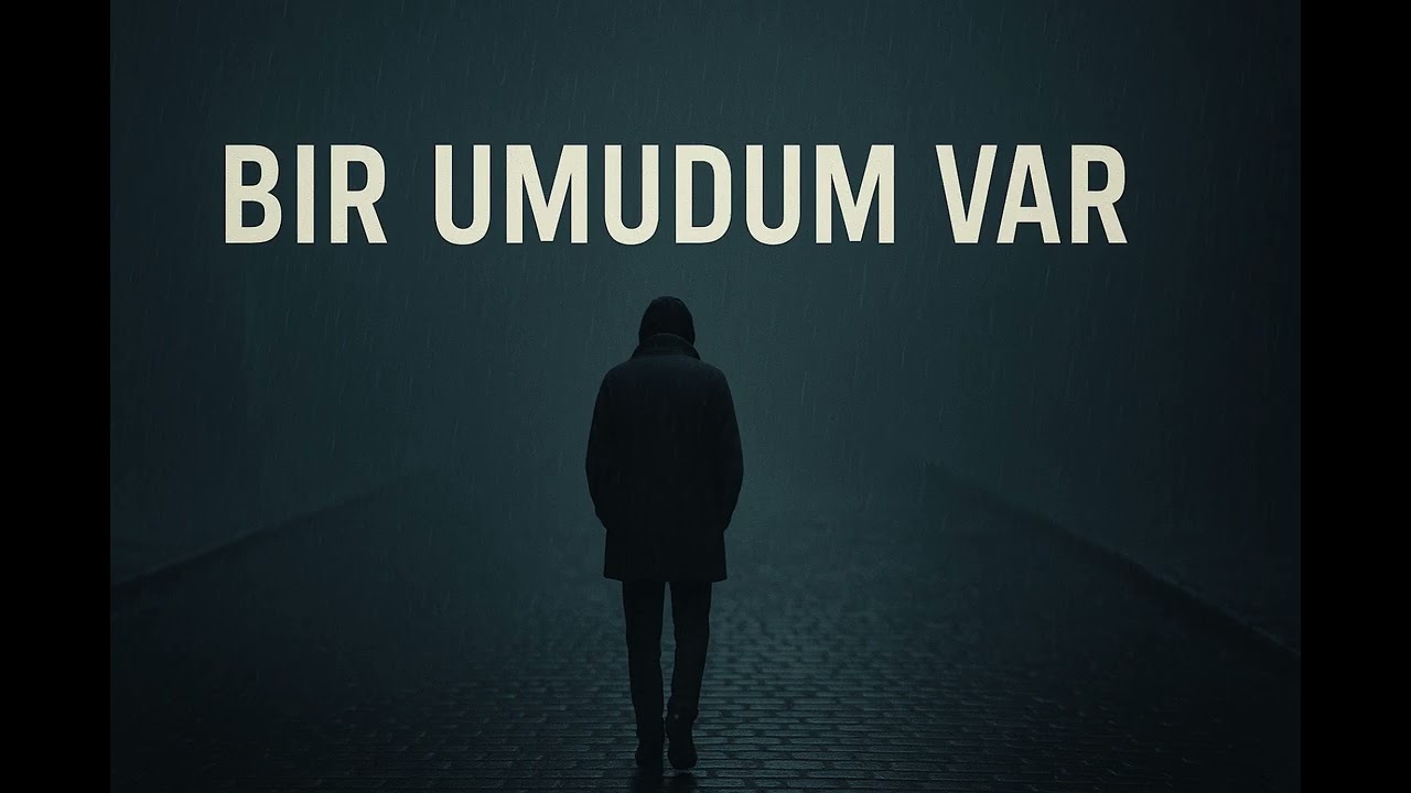 BİR UMUDUM VAR