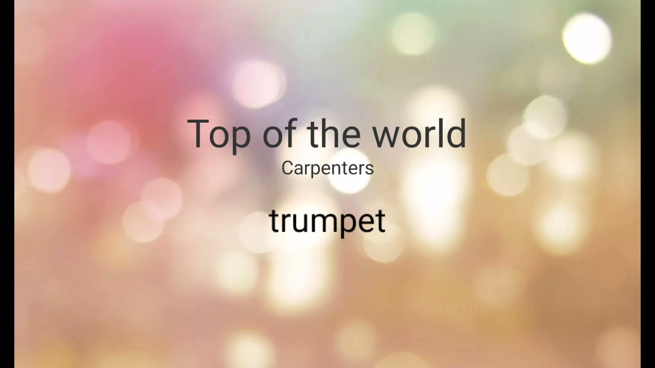 Top of the world - trumpet