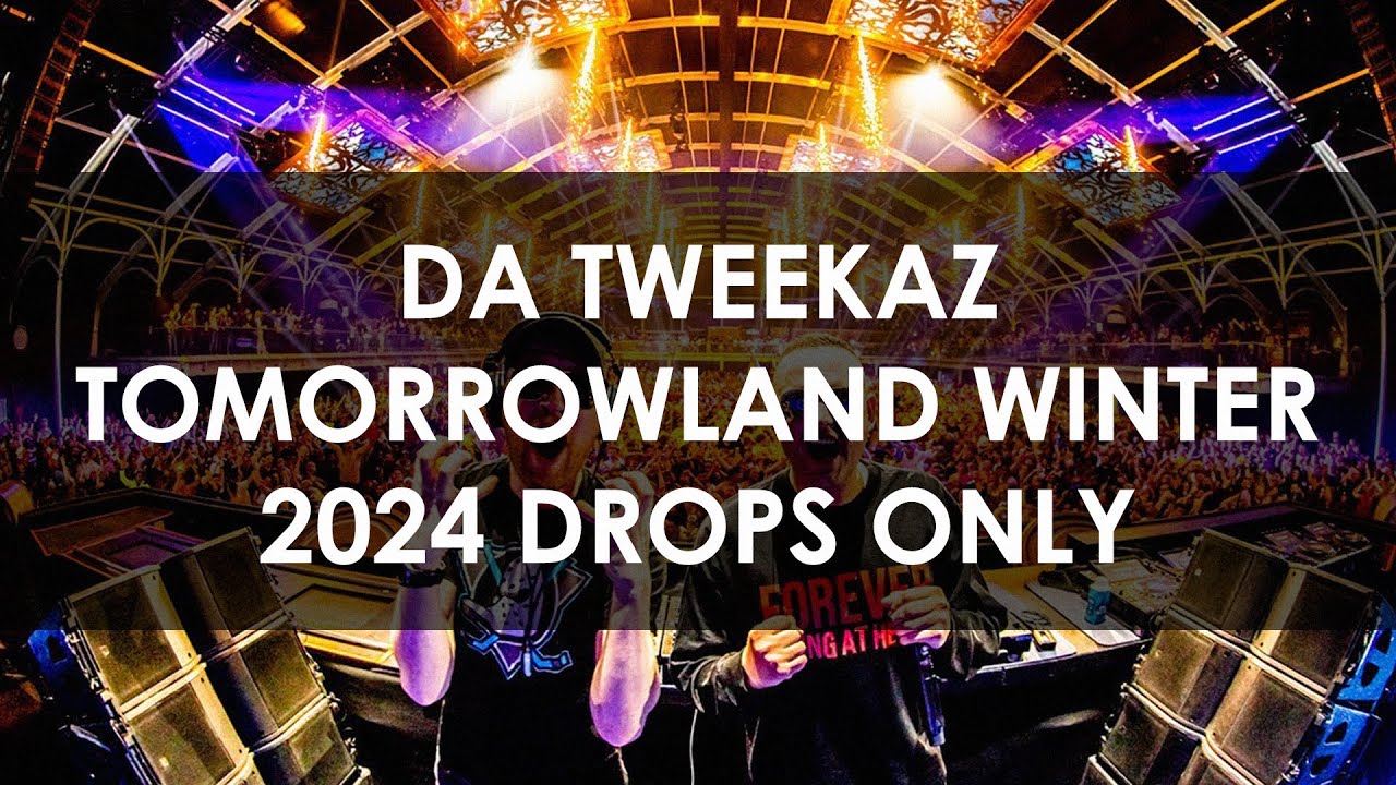 Da Tweekaz @ Tomorrowland Winter 2024 [DROPS ONLY]
