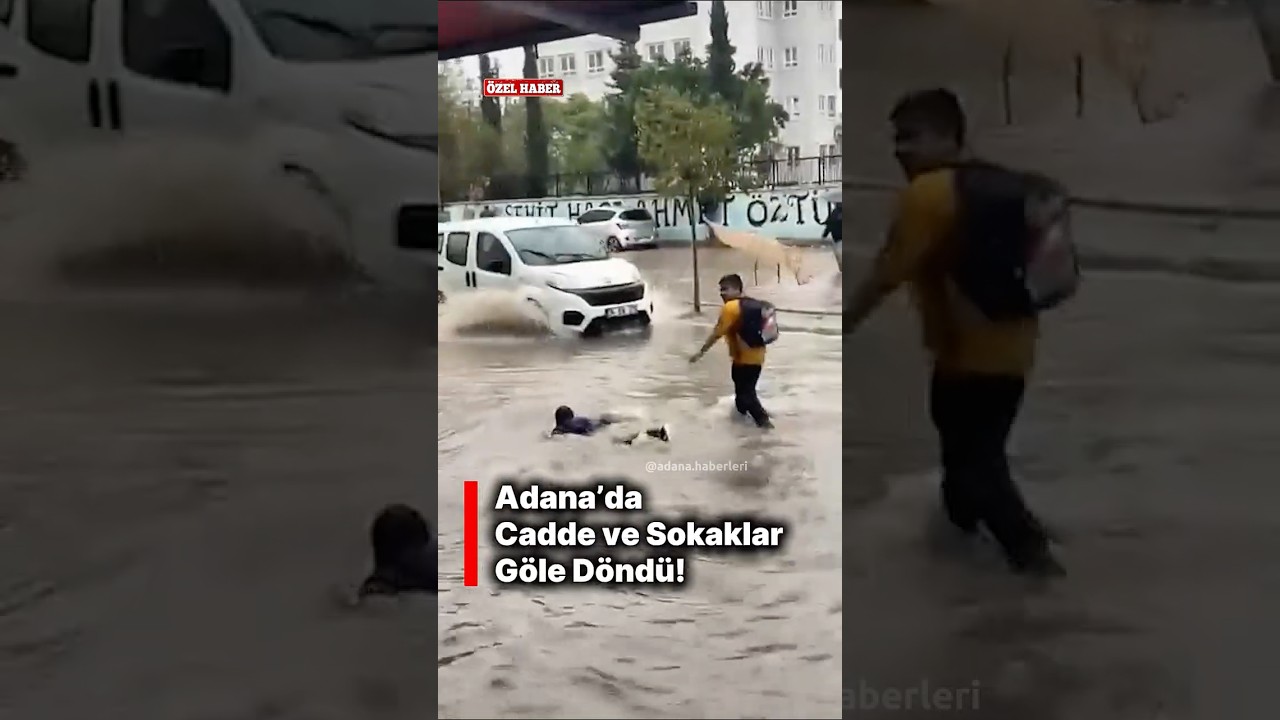 Adana&rsquo;da cadde ve sokaklar g&ouml;le d&ouml;nd&uuml;