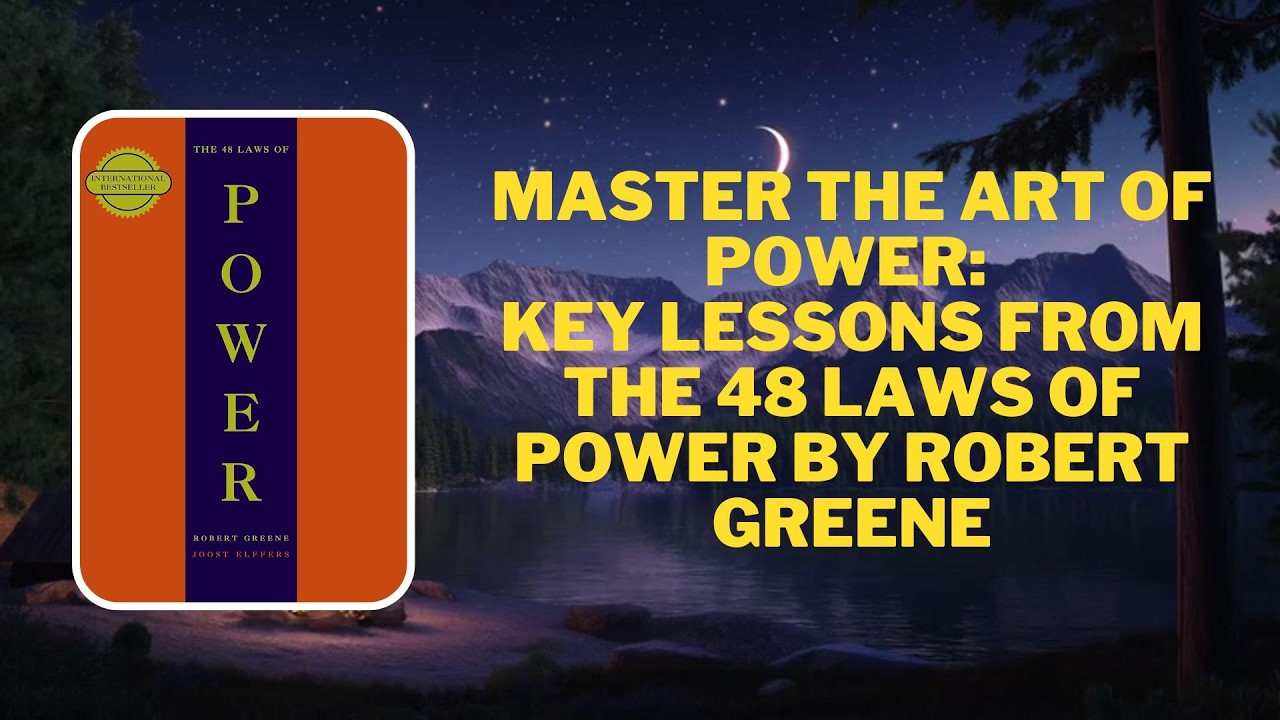 Master the Art of Power: Key Lessons from The 48 Laws of Power by Robert Greene