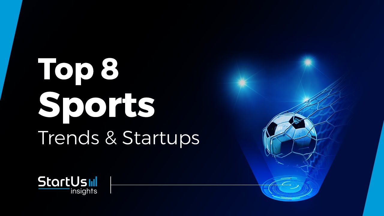 Top 8 Sports Trends & Startups
