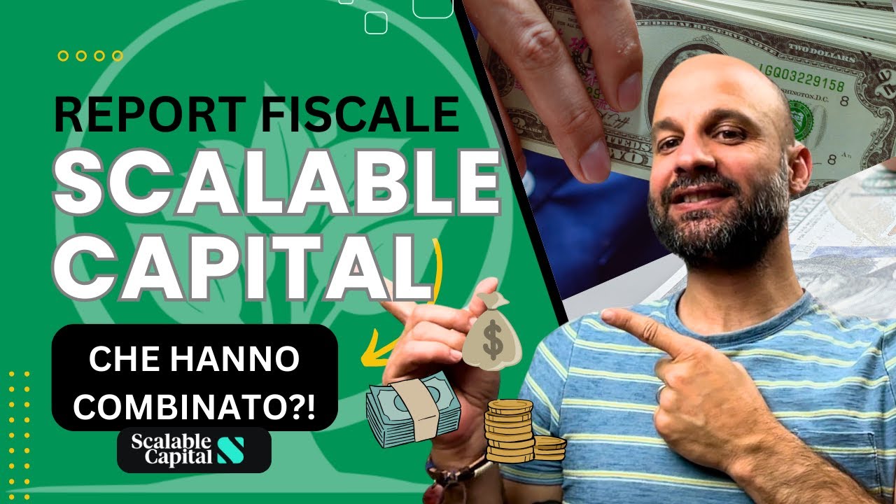 Come usare il report fiscale di Scalable (senza perdere soldi o finire nei guai) #scalablecapital