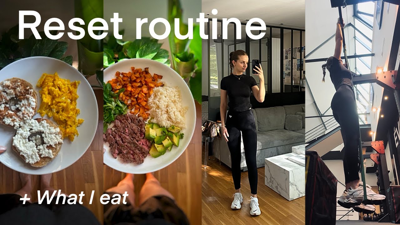 RESET ROUTINE AVANT LA RENTRÉE + what I eat
