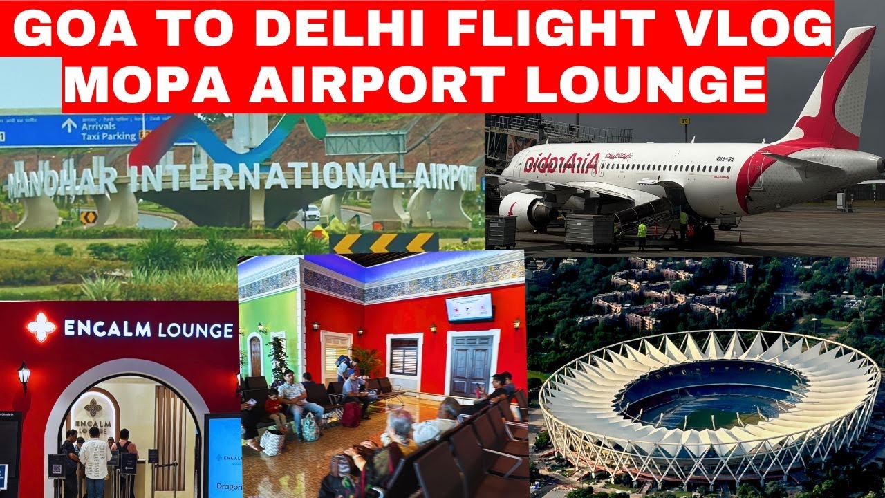 Goa to Delhi Vlog | Akasa Airlines | MOPA Airport Encalm Lounge | Manohar International Airport #goa