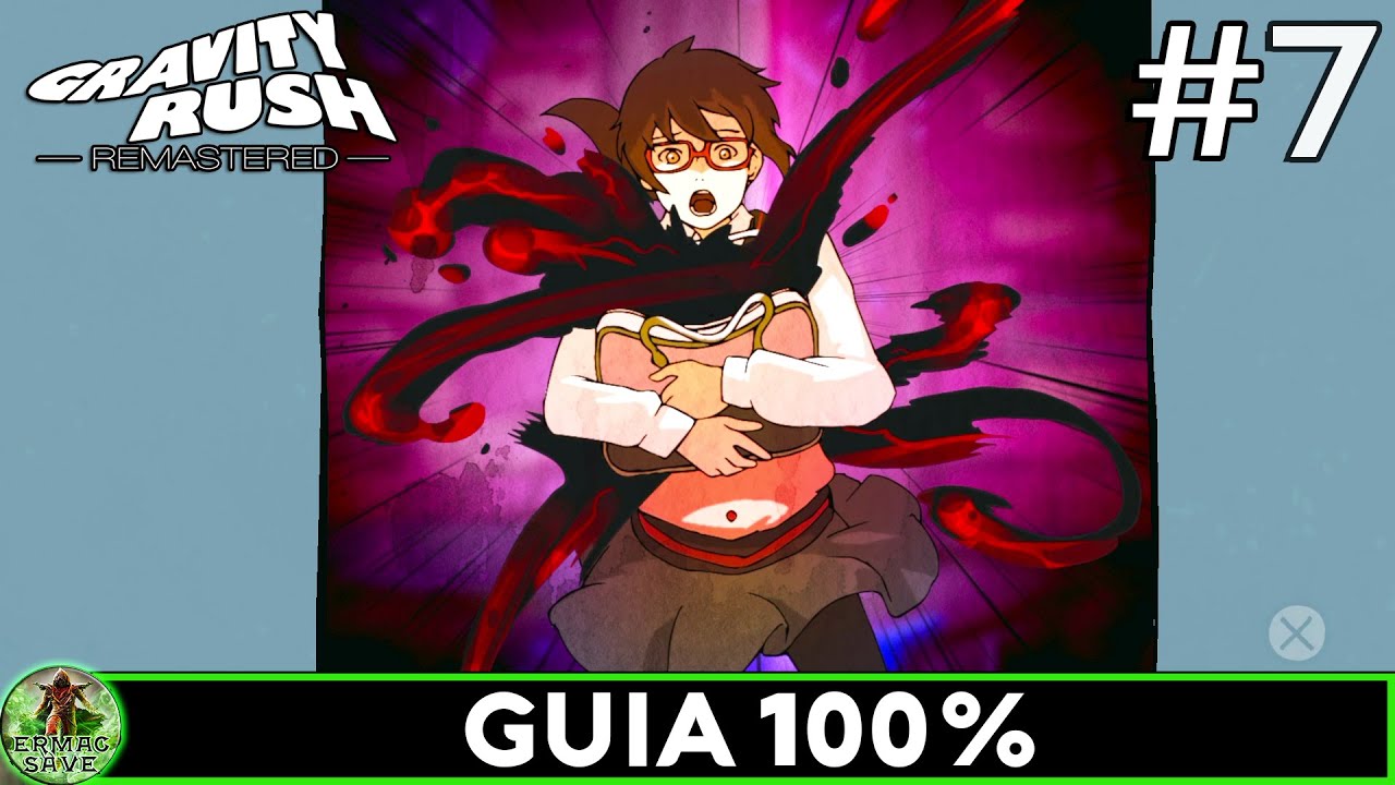 Gravity Rush (Remastered) | 100% | Episodio 7: Demasiados Secretos |