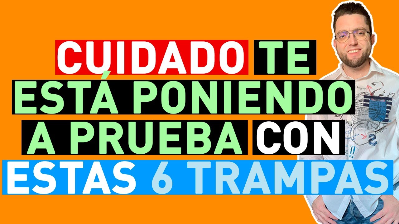 TE ESTÁ PONIENDO a PRUEBA (CUIDADO con ESTAS 6 TRAMPAS)