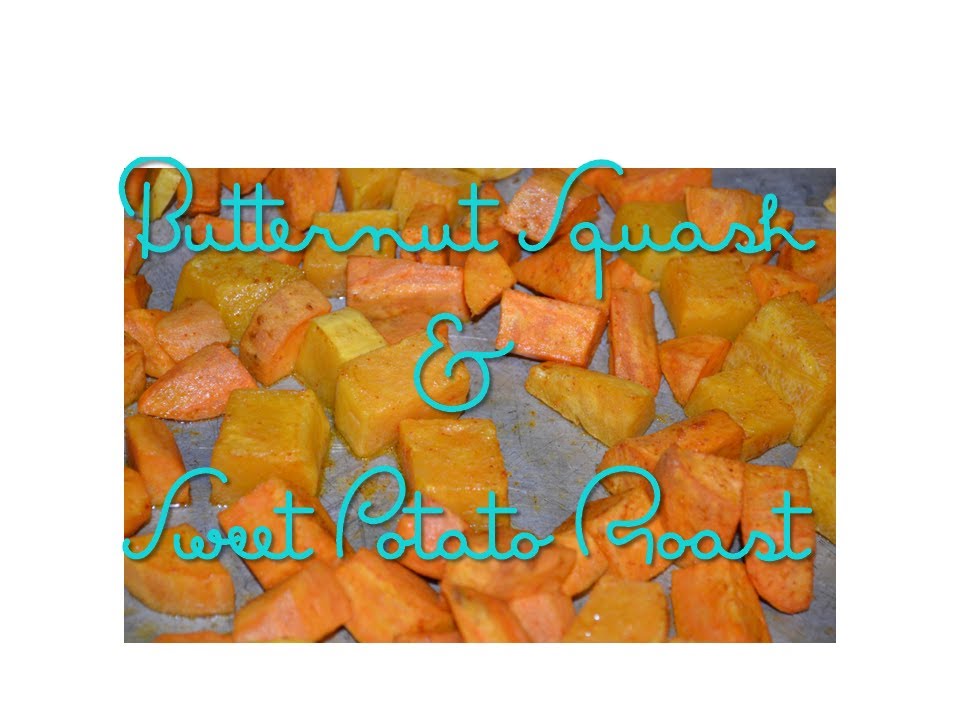 Butternut Squash & Sweet Potato Roast