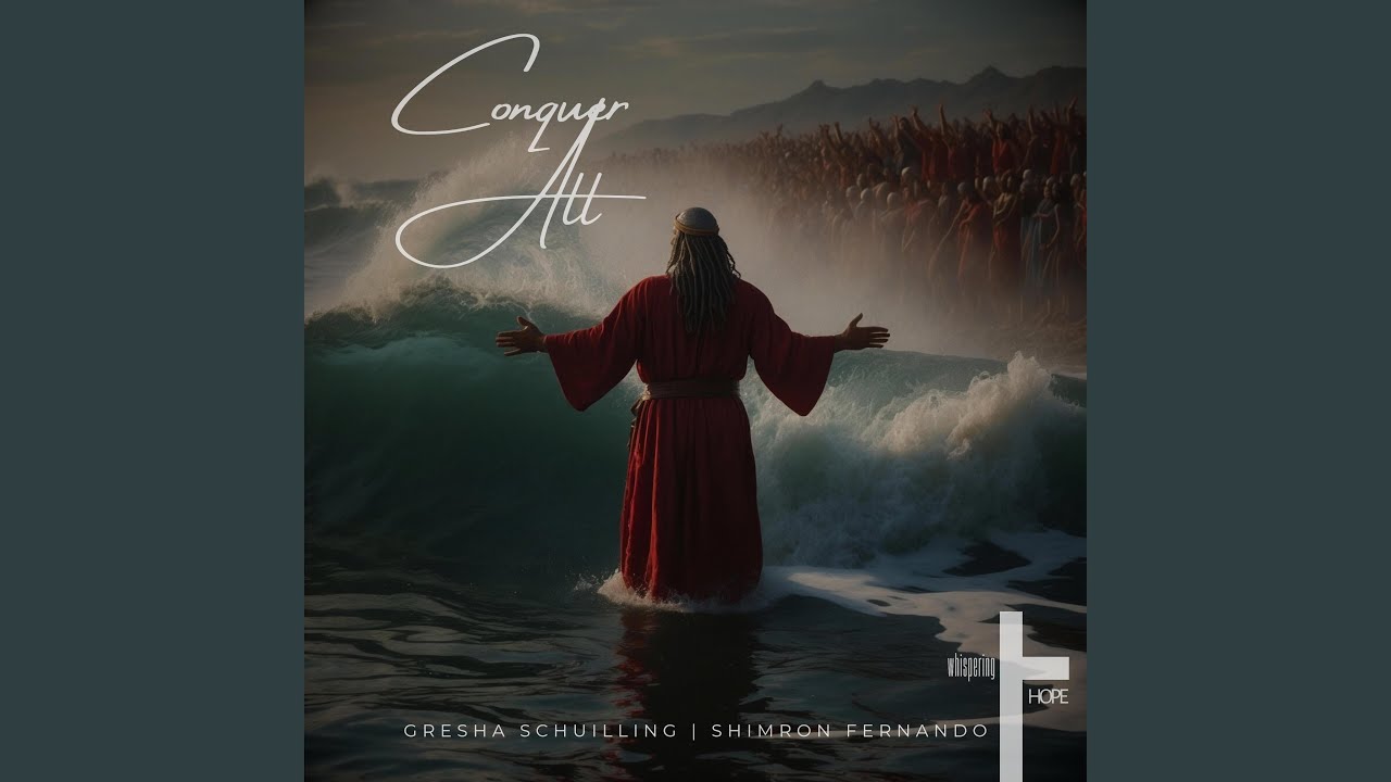 Conquer All (feat. Gresha Schuilling & Shimron Fernando)