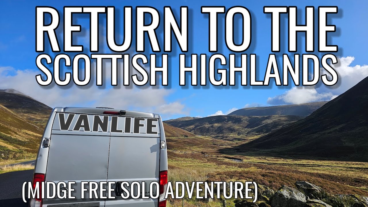 Back to the Scottish Highlands | Vanlife in Scotland After Midge Season