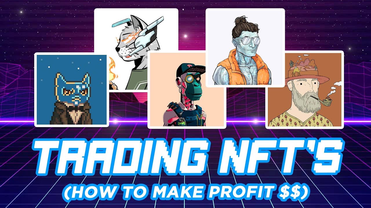 How to Trade NFT's and Make Profits 💰