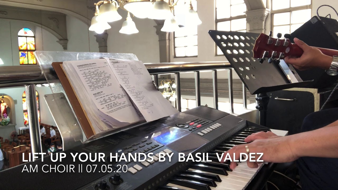 Lift up your Hands by Basil Valdez~ AM Choir