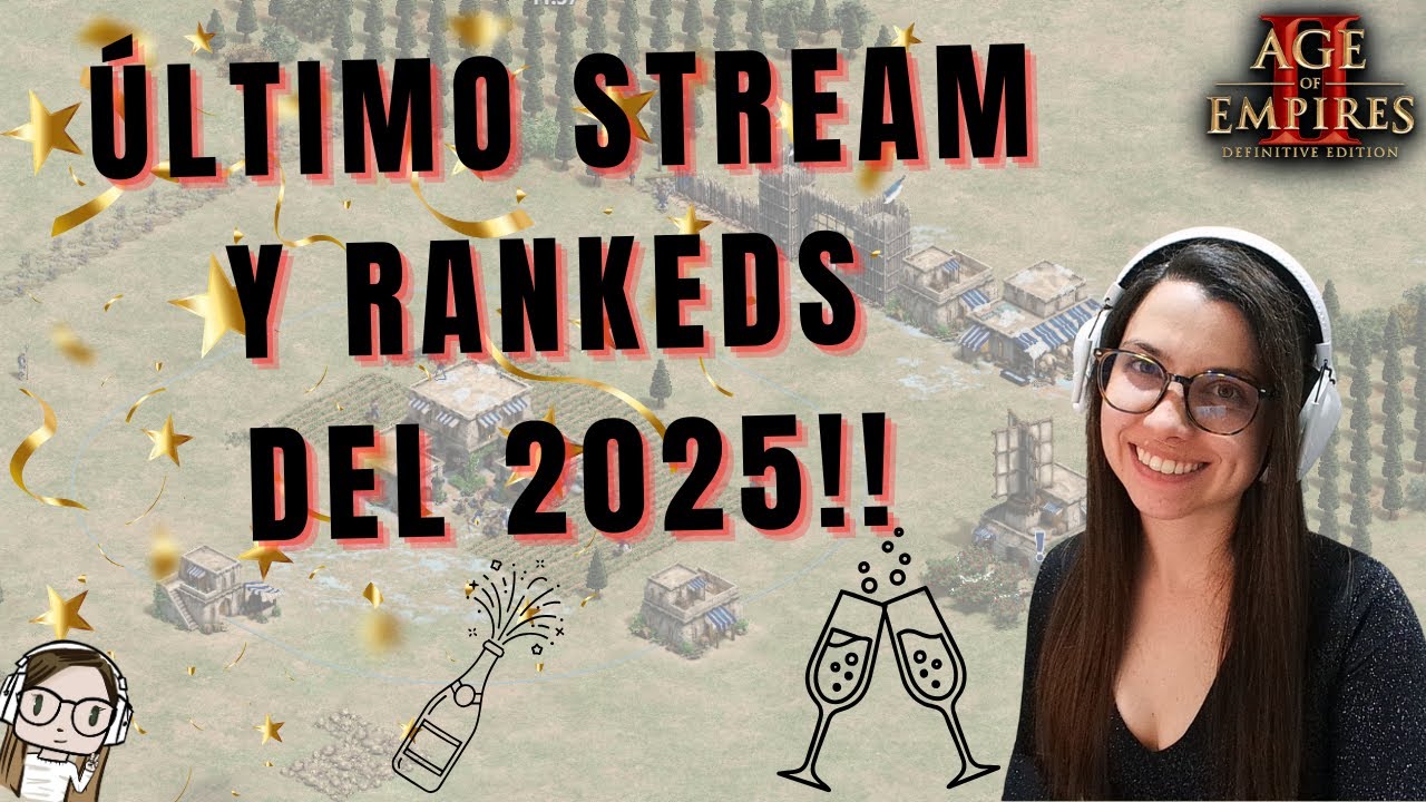 ÚLTIMO STREAM Y RANKEDS DEL 2025!! | AGE OF EMPIRES 2