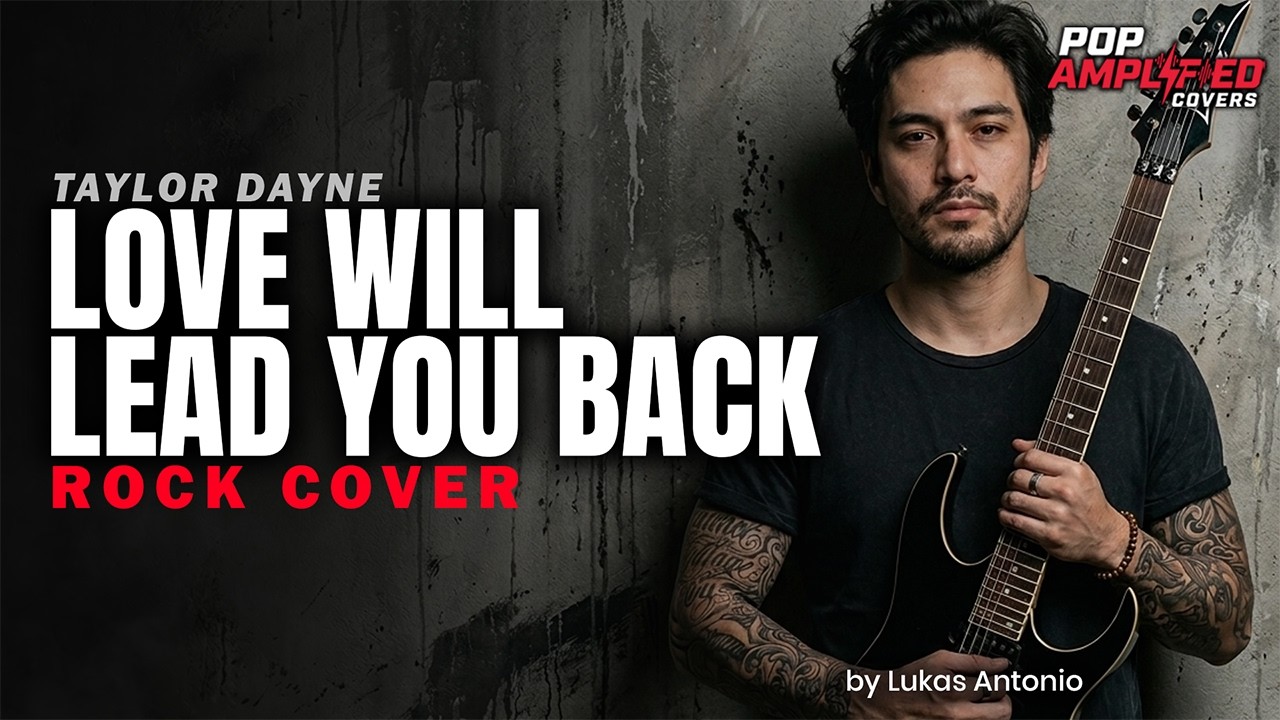 Love Will Lead You Back Cover (Taylor Dayne) Rock Version | Lukas Antonio (PopAmplified)