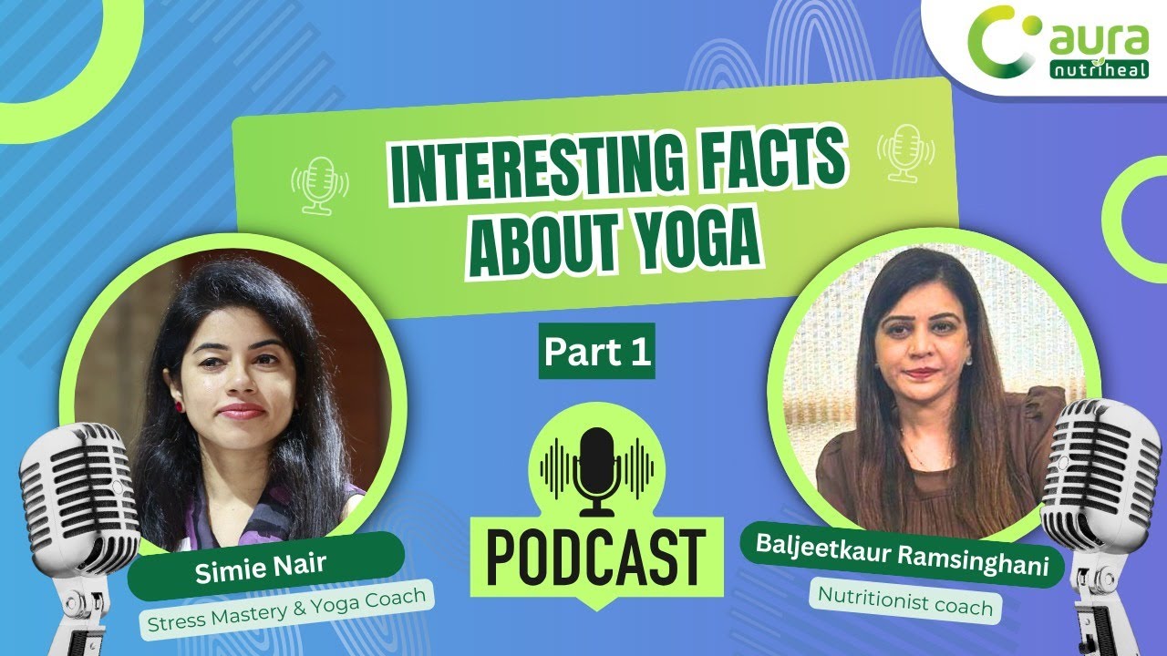 Interesting Facts About Yoga | Stress Mastery & Yoga Coach with Simie Nair | PT 1 | Aura Health Hour