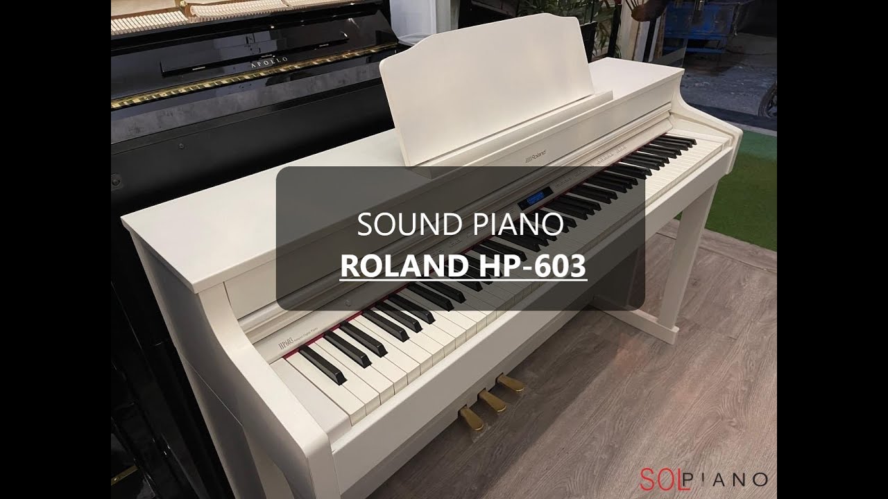 Demo Đàn Piano ROLAND HP-603 | Thu Live Từ Điện Thoại