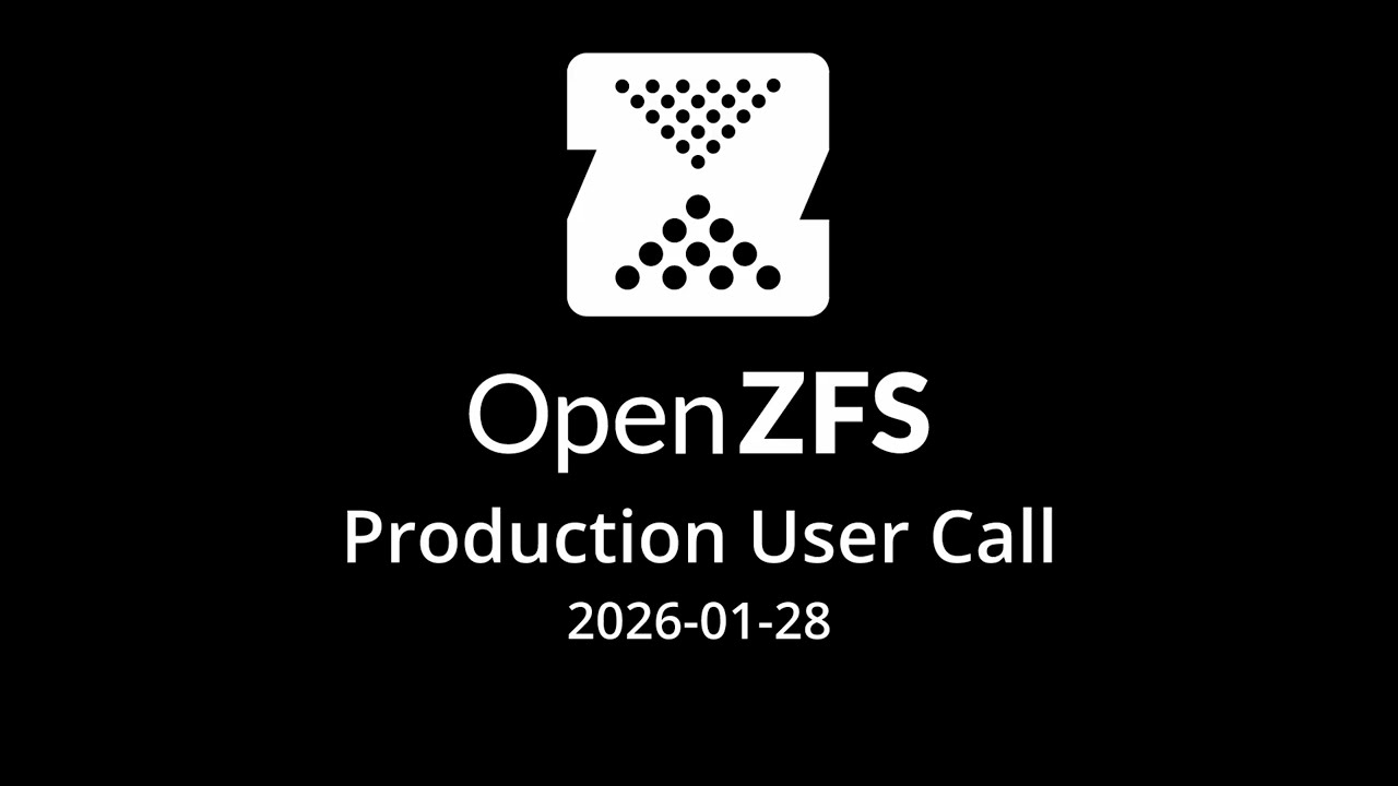 2026-01-28 OpenZFS Production User Call