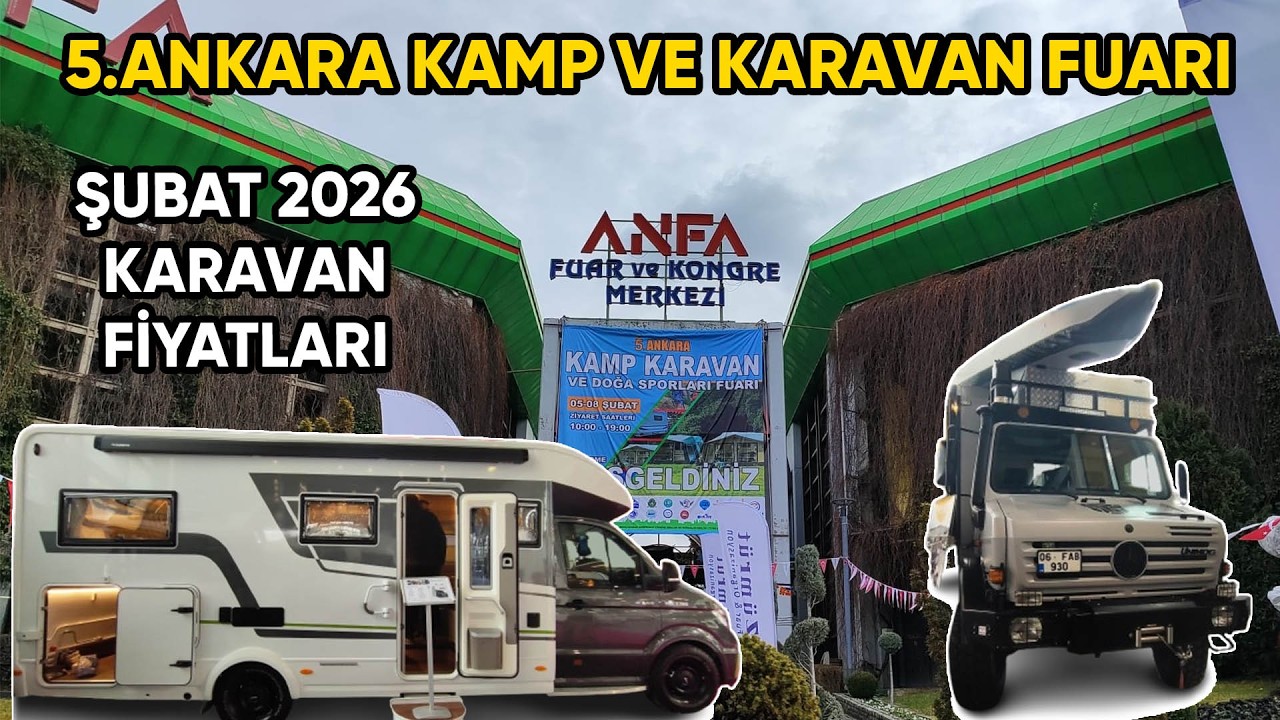 5  Ankara Kamp Karavan Fuarı | Şubat 2026 Karavan Fiyatları Ne Durumda?