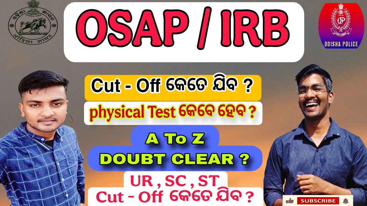 CUT - OFF କେତେ ଯିବ OSAP/ IRB ? //PHYSICAL TEST କେବେ ହେବ !! A To Z ALL DOUBT 🧐 ?? #OSAP #irb #ossc