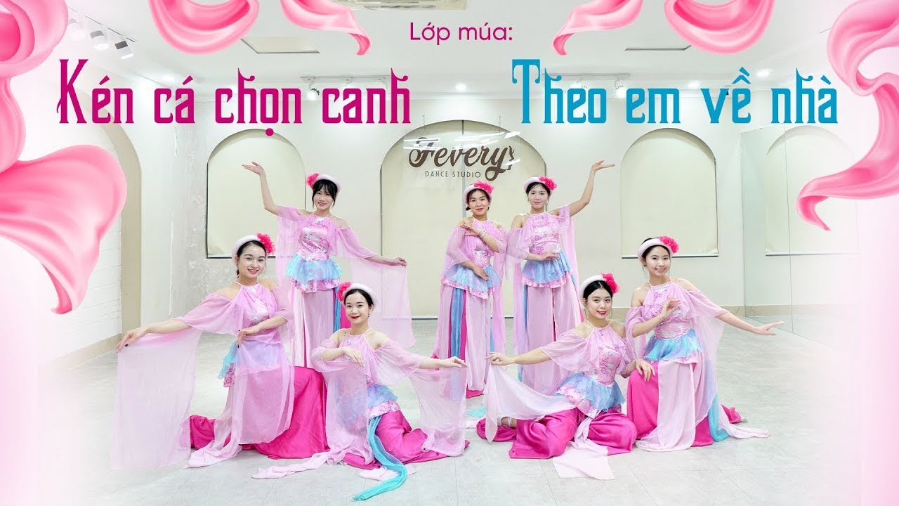 Lớp múa KÉN CÁ CHỌN CANH - THEO EM VỀ NHÀ | Sản phẩm học viên Fevery | 0942189065