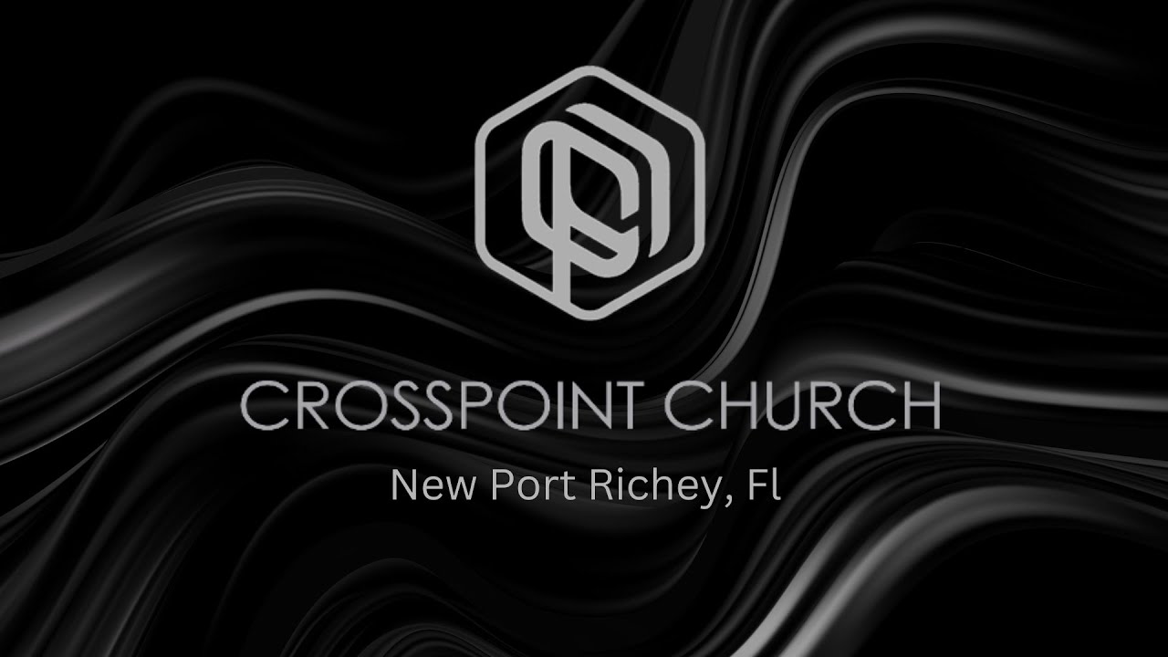 03/8/2026 Sunday Service   CROSSPOINT CHURCH NEW PORT RICHEY