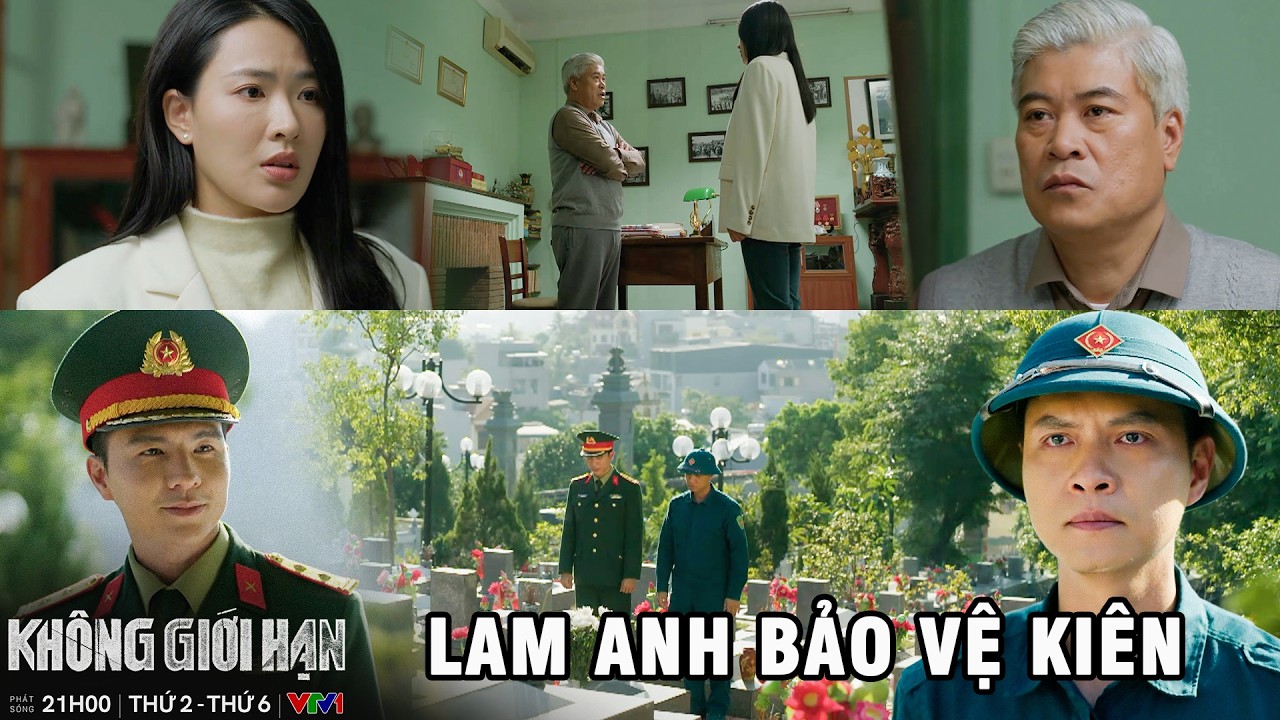 KHÔNG GIỚI HẠN - TẬP 25 | Lam Anh ra sức xin bố cho Kiên được ở lại và cái kết