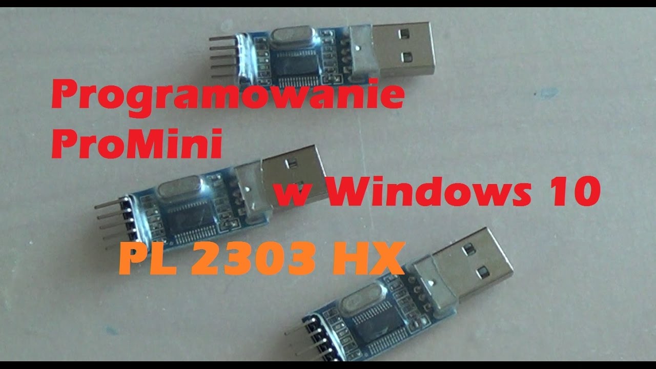 73. Programowanie ProMini za pomocą PL 2303 HX w Windows 10