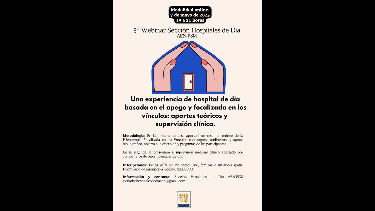5ºWEBINAR HD UNA EXPERIENCIA DE HOSPITAL DE DÍA BASADA EN EL APEGO Y FOCALIZADA EN LOS VÍNCULOS...