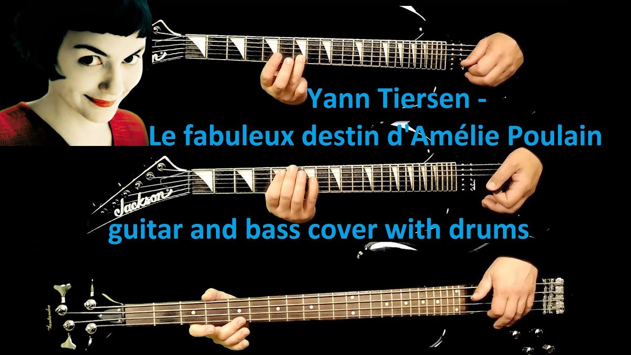 Le fabuleux destin d'Amélie Poulain Comptine d'un autre été soundtrack guitar & bass cover with drum
