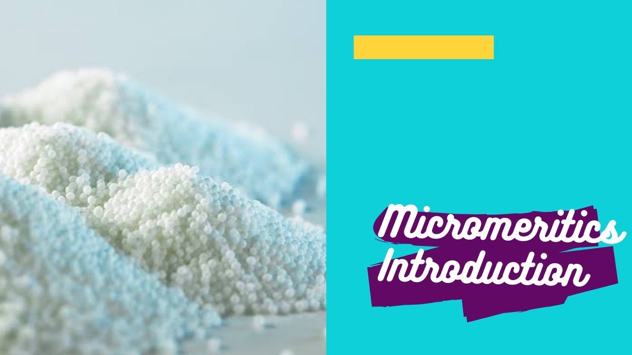 MICROMERITICS | PART 1 | INTRODUCTION | WHY MICROMERITICS?