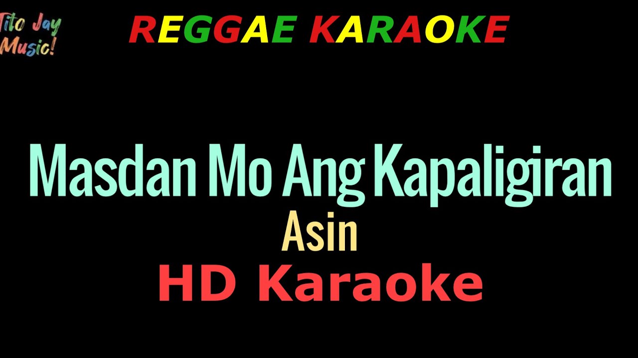Masdan Mo Ang Kapaligiran - Asin (REGGAE KARAOKE)