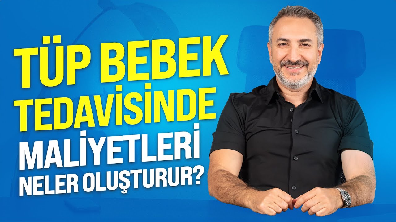 Tüp Bebek Tedavilerinde Maliyetleri Neler Belirler?