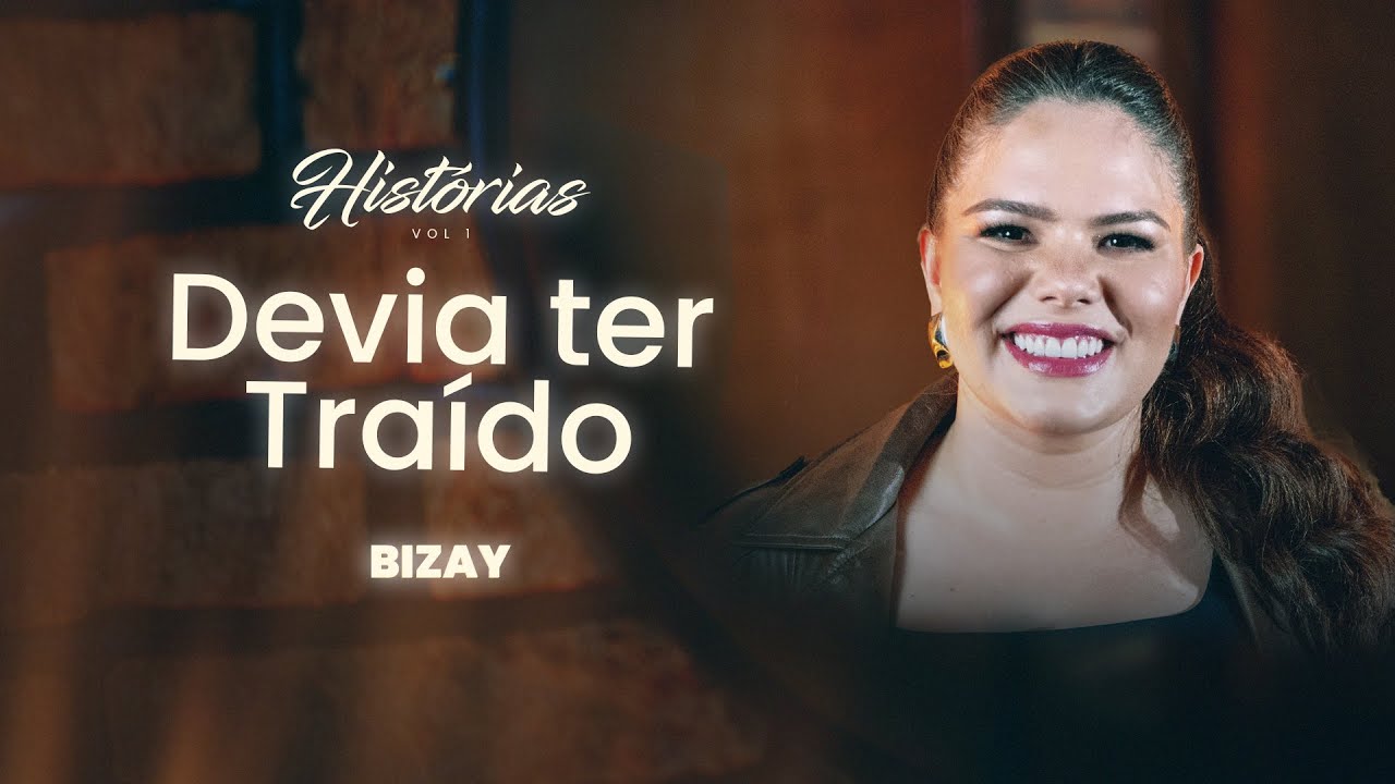 Bizay - Devia Ter Tra&iacute;do | Hist&oacute;rias Vol. 1