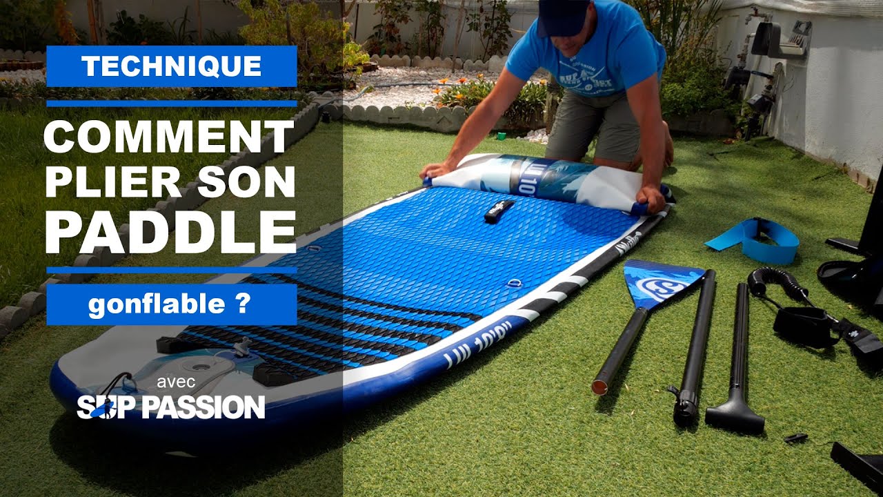 Comment PLIER et RANGER son STAND UP PADDLE gonflable (tuto) ?