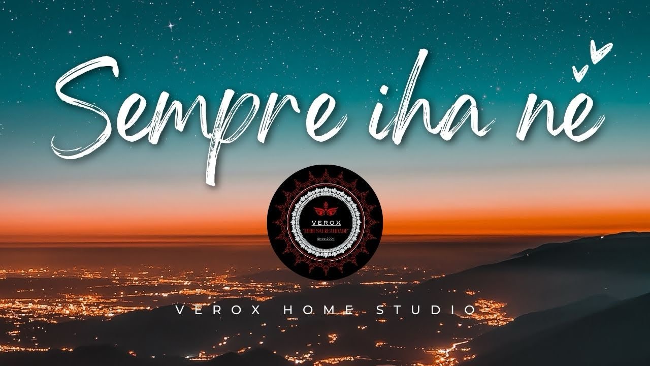 V E R O X | Sempre iha ne (Official video lyrics)