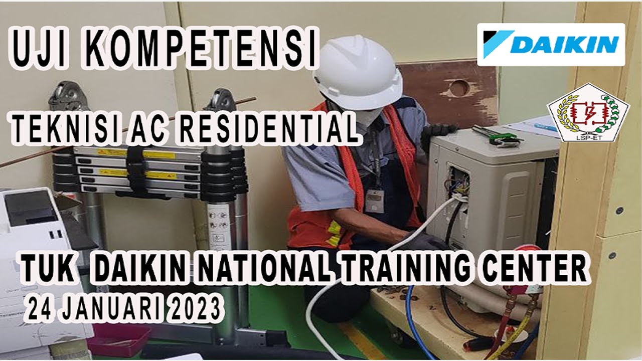 UJI KOMPETENSI TEKNISI AC RESIDENTIAL di TUK DAIKIN 24 JANUARI 2023