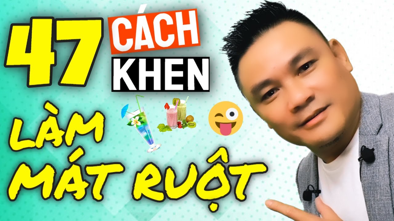 CẤU TRÚC 39 - 47 cách khen làm mát ruột - Tiếng Anh giao tiếp - Thắng Phạm