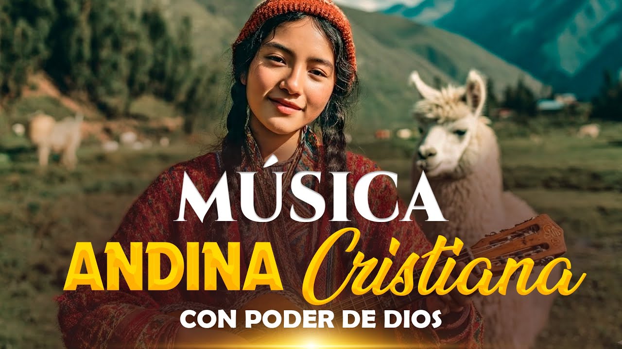 Melodías Andinas Hermosas y Poderosas| Mix Hermoso que Bendice Te Conectan con la Presencia de Dios