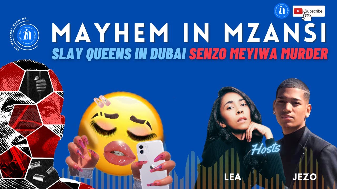 Senzo Meyiwa Netflix Docuseries & Slay Queens in Dubai [PODCAST]