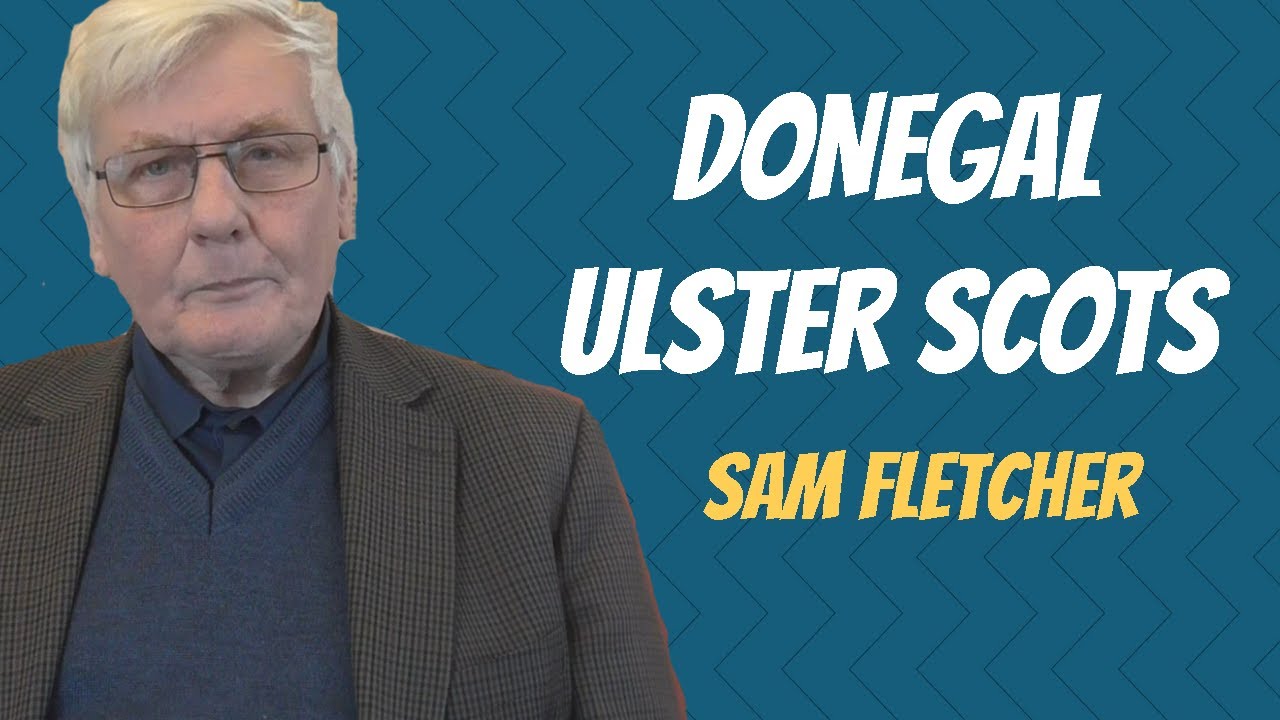 Ulster Scots in Donegal, Ireland - Sam Fletcher (Leid Week)