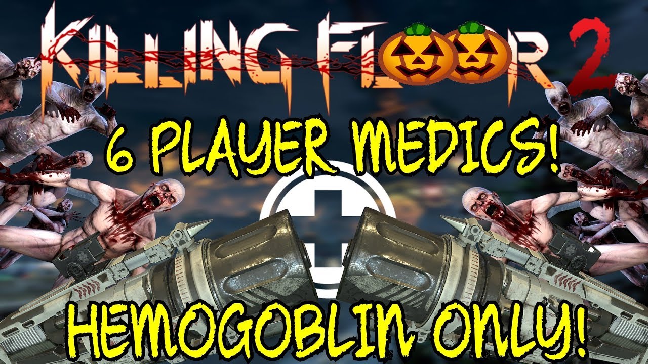 Killing Floor 2 | 6 PLAYER HEMOGOBLIN ONLY! - Medics Only Challenge!