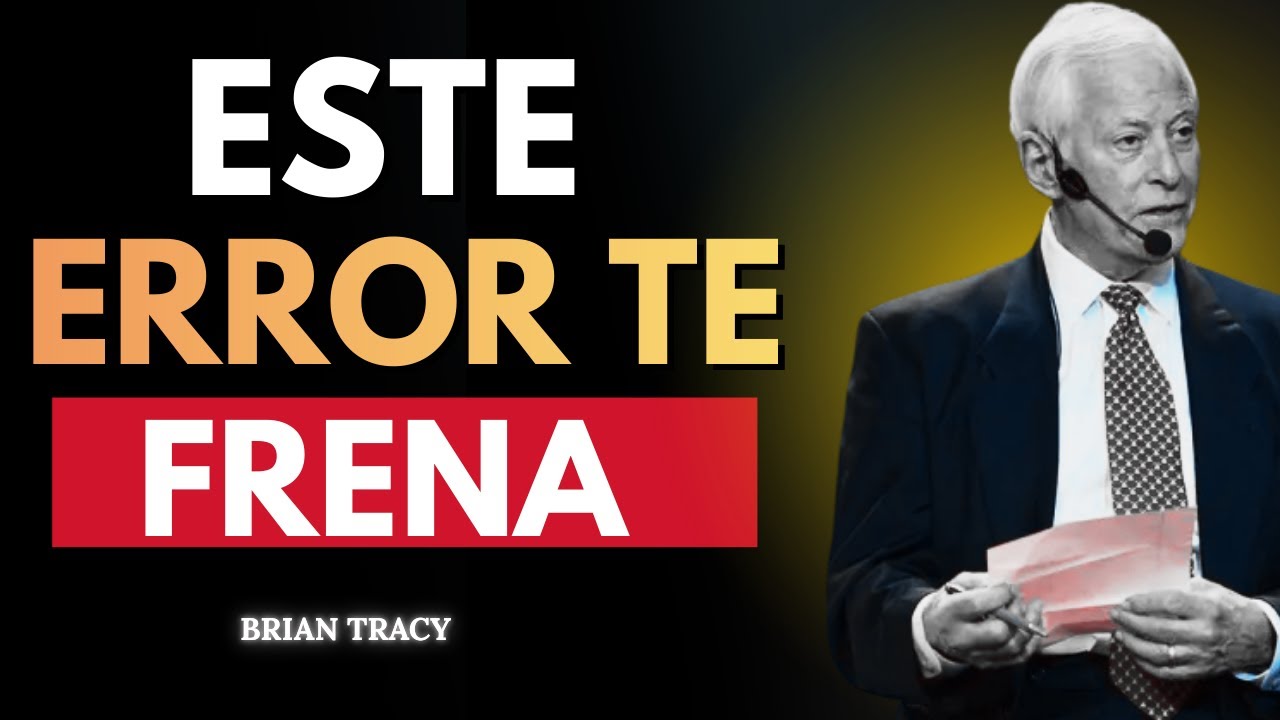 El Error Mental Que Está Arruinando Tu Progreso 🧠🔥💪 | Brian Tracy