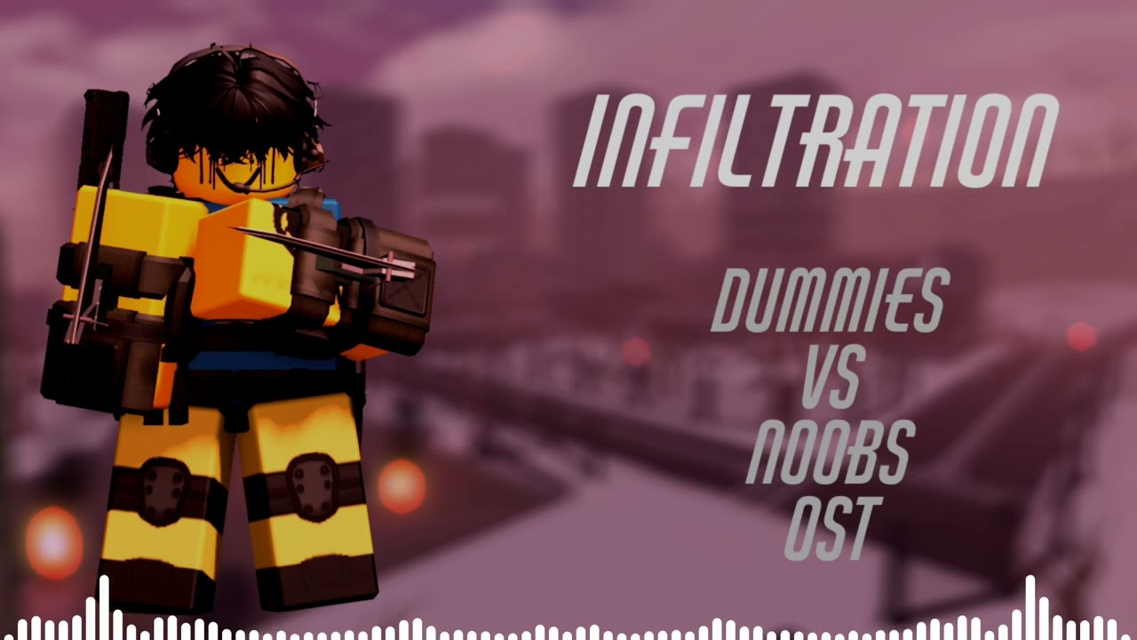 INFILTRATION | Dummies Vs Noobs OST