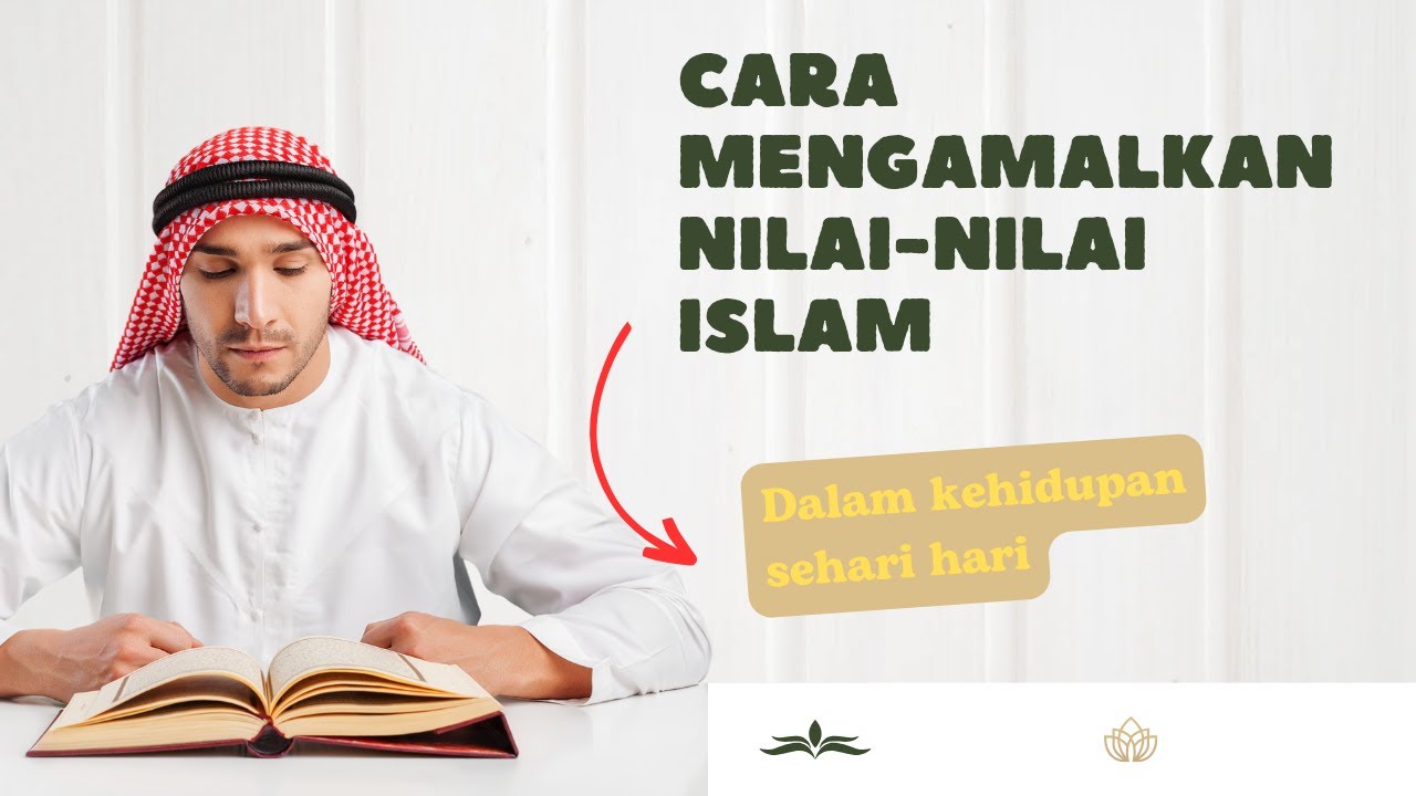 Cara menerapkan nilai-nilai islam dalam kehidupan sehari hari