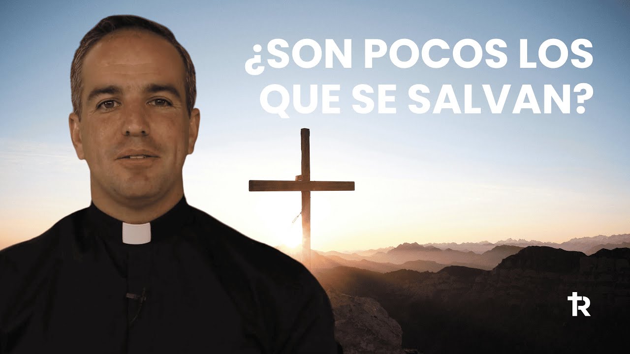 ¿Son pocos los que se salvan?