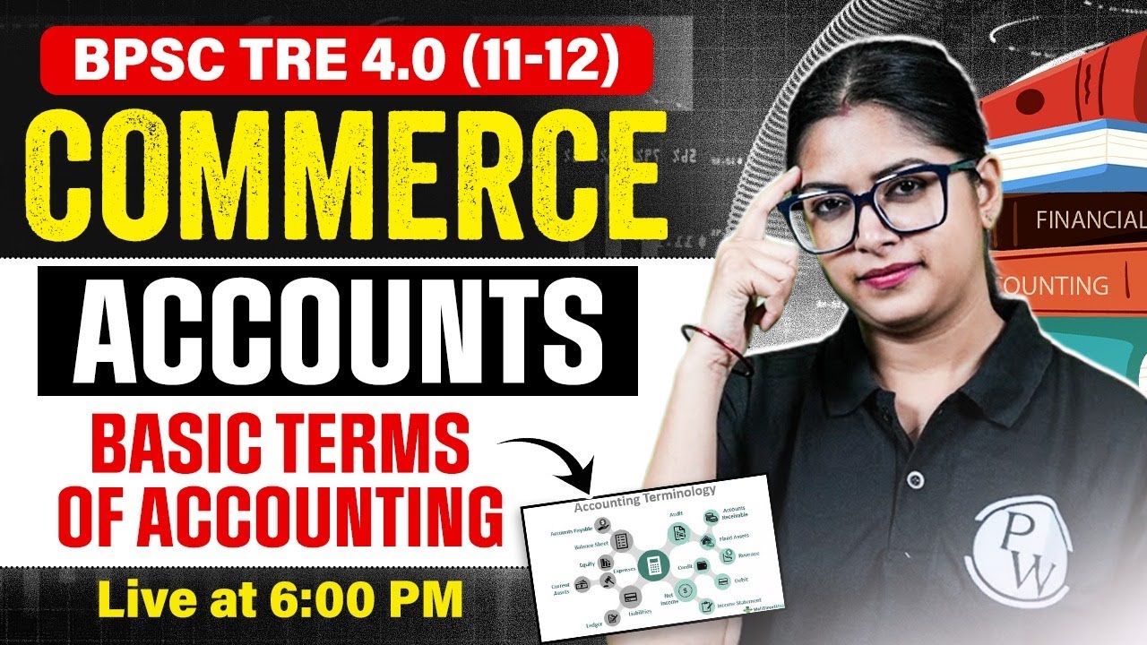 BPSC Tre 4.0 Commerce Class | Basic Terms Of Accounting For BPSC Tre 4.0 | Accounts By Meenakshi Mam
