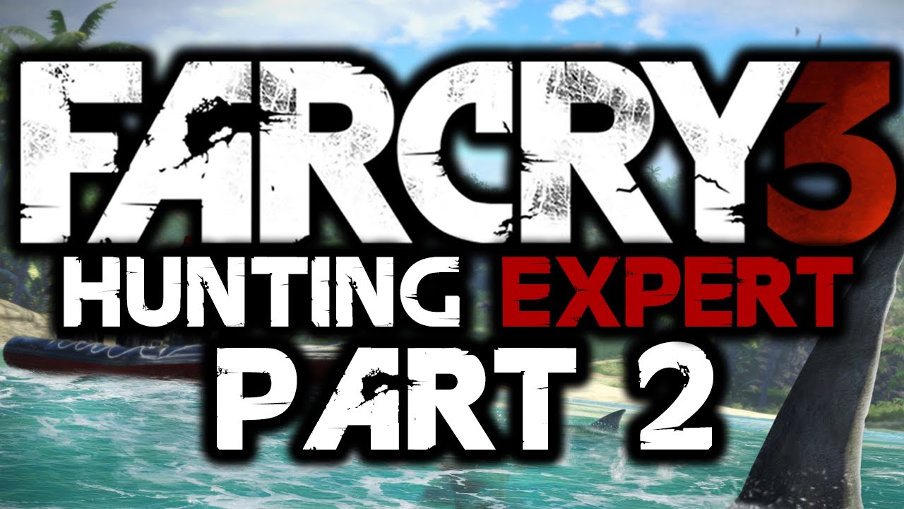 Far Cry 3: Hunting Expert! - #2 - SHARKS - (Quest To Kill All Animals)