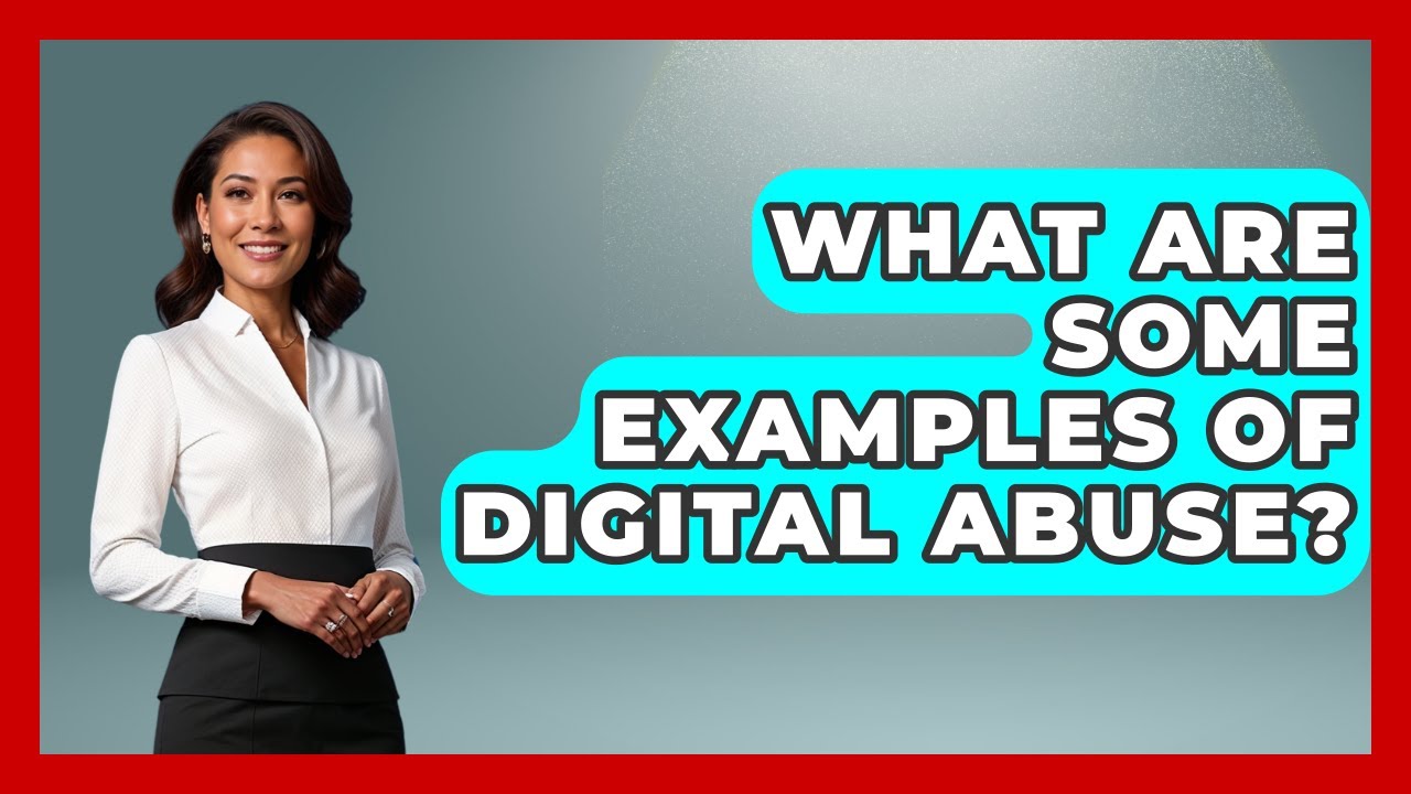 What Are Some Examples Of Digital Abuse? - Womens Wisdom and Power