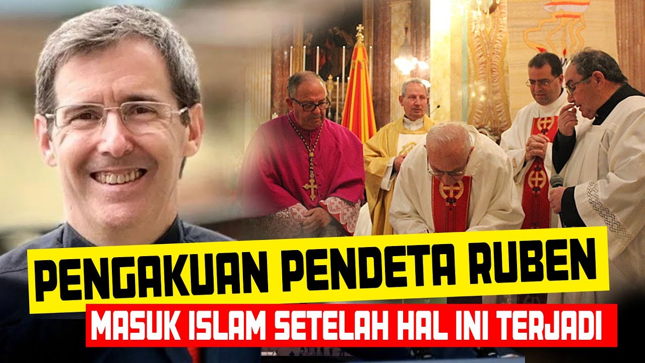 PENGAKUAN MENGEJUTKAN PENDETA RUBEN, MASUK ISLAM SETELAH HAL INI TERJADI